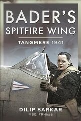 Bader's Spitfire Wing: Tangmere 1941: Tangmere 1941 cena un informācija | Sociālo zinātņu grāmatas | 220.lv