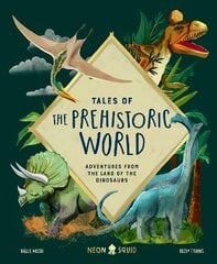 Tales of Prehistoric World: Adventures from the Land of the Dinosaurs cena un informācija | Grāmatas pusaudžiem un jauniešiem | 220.lv