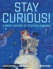 Stay Curious!: A Brief History of Stephen Hawking cena un informācija | Grāmatas pusaudžiem un jauniešiem | 220.lv