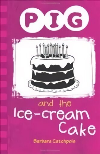 Pig and the Ice-Cream Cake UK ed. cena un informācija | Grāmatas pusaudžiem un jauniešiem | 220.lv