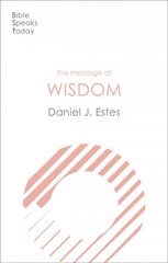 Message of Wisdom: Learning And Living The Way Of The Lord cena un informācija | Garīgā literatūra | 220.lv