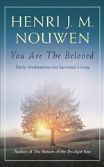 You are the Beloved: Daily Meditations for Spiritual Living cena un informācija | Garīgā literatūra | 220.lv