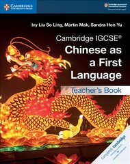 Cambridge IGCSE (R) Chinese as a First Language Teacher's Book, Cambridge IGCSE (R) Chinese as a First Language Teacher's Book cena un informācija | Grāmatas pusaudžiem un jauniešiem | 220.lv