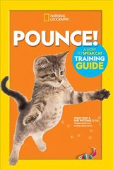 Pounce! A How To Speak Cat Training Guide cena un informācija | Grāmatas pusaudžiem un jauniešiem | 220.lv