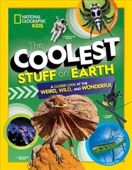 Coolest Stuff on Earth: A Closer Look at the Weird, Wild, and Wonderful цена и информация | Книги для подростков и молодежи | 220.lv