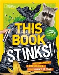 This Book Stinks!: Gross Garbage, Rotten Rubbish, and the Science of Trash цена и информация | Книги для подростков и молодежи | 220.lv