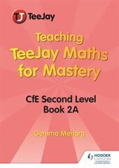 Teaching TeeJay Maths for Mastery: CfE Second Level Book 2 A цена и информация | Книги для подростков и молодежи | 220.lv