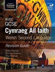 WJEC GCSE Cymraeg Ail Iaith Welsh Second Language: Revision Guide (Language Skills and Practice) cena un informācija | Grāmatas pusaudžiem un jauniešiem | 220.lv