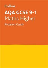 AQA GCSE 9-1 Maths Higher Revision Guide: Ideal for Home Learning, 2022 and 2023 Exams edition, Higher tier, AQA GCSE Maths Higher Tier Revision Guide cena un informācija | Grāmatas pusaudžiem un jauniešiem | 220.lv