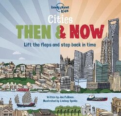 Lonely Planet Kids Cities - Then & Now cena un informācija | Grāmatas pusaudžiem un jauniešiem | 220.lv