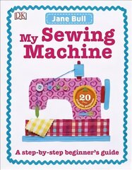 My Sewing Machine Book: A Step-by-Step Beginner's Guide cena un informācija | Grāmatas pusaudžiem un jauniešiem | 220.lv