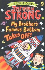 My Brother's Famous Bottom Takes Off! цена и информация | Книги для подростков и молодежи | 220.lv