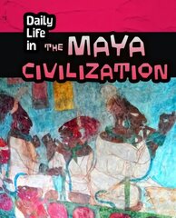 Daily Life in the Maya Civilization cena un informācija | Grāmatas pusaudžiem un jauniešiem | 220.lv