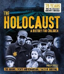 Holocaust: A History for Children: The origins, events and remarkable tales of survival cena un informācija | Grāmatas pusaudžiem un jauniešiem | 220.lv