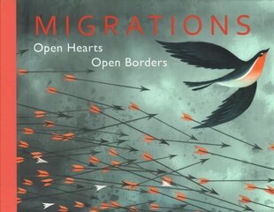 Migrations: Open Hearts, Open Borders cena un informācija | Grāmatas pusaudžiem un jauniešiem | 220.lv