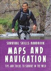 Bear Grylls Survival Skills Handbook: Maps and Navigation cena un informācija | Grāmatas pusaudžiem un jauniešiem | 220.lv