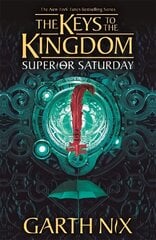 Superior Saturday: The Keys to the Kingdom 6 cena un informācija | Grāmatas pusaudžiem un jauniešiem | 220.lv