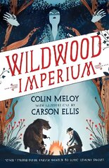 Wildwood Imperium: The Wildwood Chronicles, Book III Main цена и информация | Книги для подростков и молодежи | 220.lv