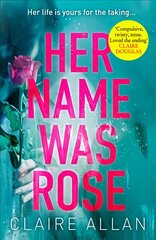 Her Name Was Rose: The Gripping Psychological Thriller You Need to Read This Year edition цена и информация | Фантастика, фэнтези | 220.lv