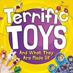 Terrific Toys and What They Are Made Of цена и информация | Книги для подростков и молодежи | 220.lv