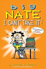 Big Nate: I Can't Take It!: A Collection of Sundays cena un informācija | Grāmatas pusaudžiem un jauniešiem | 220.lv