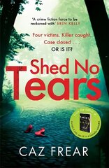 Shed No Tears: The stunning new thriller from the author of Richard and Judy pick 'Sweet Little Lies' (DC Cat Kinsella) цена и информация | Фантастика, фэнтези | 220.lv