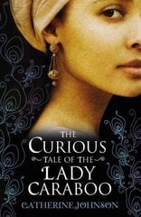 Curious Tale of the Lady Caraboo цена и информация | Книги для подростков и молодежи | 220.lv