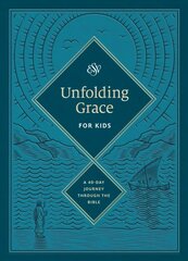 Unfolding Grace for Kids: A 40-Day Journey through the Bible цена и информация | Книги для подростков  | 220.lv