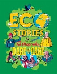 Eco Stories for those who Dare to Care cena un informācija | Grāmatas pusaudžiem un jauniešiem | 220.lv