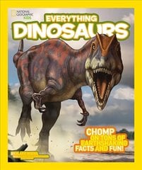 Everything Dinosaurs: Chomp on Tons of Earthshaking Facts and Fun cena un informācija | Grāmatas pusaudžiem un jauniešiem | 220.lv
