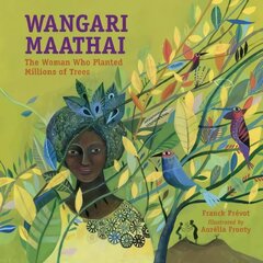 Wangari Maathai: The Woman Who Planted Millions of Trees cena un informācija | Grāmatas pusaudžiem un jauniešiem | 220.lv