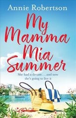 My Mamma Mia Summer: A feel-good sunkissed read to escape with in 2022! cena un informācija | Fantāzija, fantastikas grāmatas | 220.lv