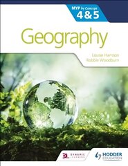 Geography for the IB MYP 4&5: by Concept цена и информация | Книги для подростков и молодежи | 220.lv