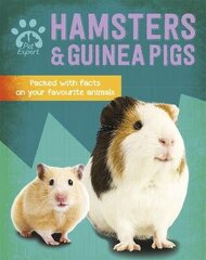 Pet Expert: Hamsters and Guinea Pigs Illustrated edition cena un informācija | Grāmatas pusaudžiem un jauniešiem | 220.lv