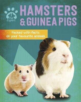 Pet Expert: Hamsters and Guinea Pigs Illustrated edition цена и информация | Grāmatas pusaudžiem un jauniešiem | 220.lv