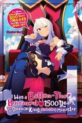 I Was a Bottom-Tier Bureaucrat for 1,500 Years, and the Demon King Made Me a Minister (light novel) цена и информация | Фантастика, фэнтези | 220.lv