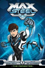 Max Steel: The Parasites, 01, The Parasites cena un informācija | Fantāzija, fantastikas grāmatas | 220.lv