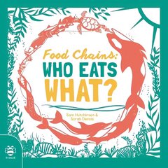 Food Chains: Who eats what? cena un informācija | Grāmatas pusaudžiem un jauniešiem | 220.lv