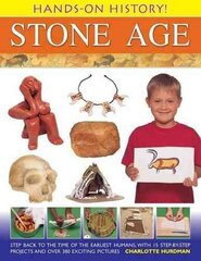 Hands-on History! Stone Age: Step Back in the Time of the Earliest Humans, with 15 Step-by-step Projects and 380 Exciting Pictures cena un informācija | Grāmatas pusaudžiem un jauniešiem | 220.lv