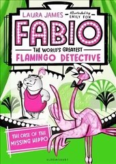 Fabio The World's Greatest Flamingo Detective: The Case of the Missing Hippo цена и информация | Книги для подростков и молодежи | 220.lv