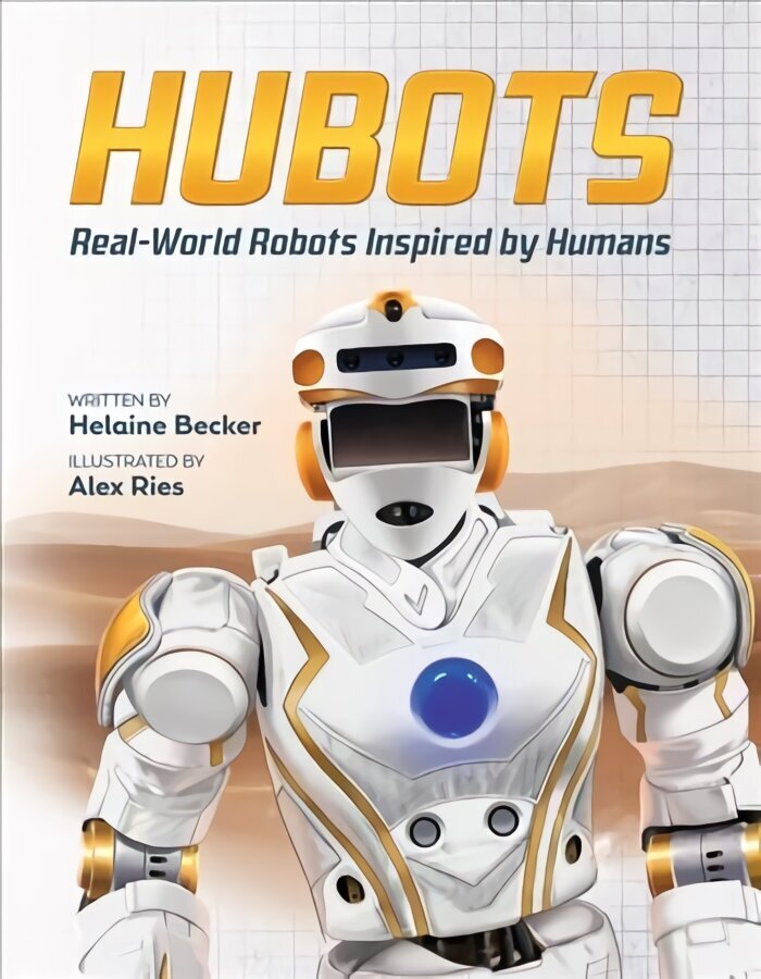 Hubots: Real-World Robots Inspired by Humans цена и информация | Grāmatas pusaudžiem un jauniešiem | 220.lv