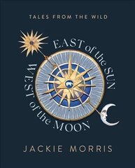East of the Sun, West of the Moon cena un informācija | Grāmatas pusaudžiem un jauniešiem | 220.lv