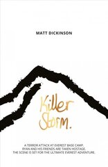 Killer Storm: A terror attack at Everest Base Camp. Ryan and his friends are taken hostage. The scene is set for the ultimate Everest adventure. цена и информация | Книги для подростков  | 220.lv