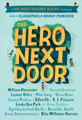 Hero Next Door: A We Need Diverse Books Anthology cena un informācija | Grāmatas pusaudžiem un jauniešiem | 220.lv