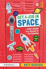 Get a Job in Space: A Kid's Guide to a Career in the Cosmos цена и информация | Книги для подростков  | 220.lv