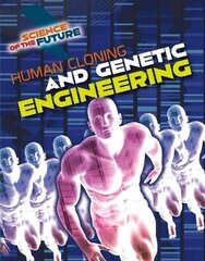 Human Cloning and Genetic Engineering цена и информация | Книги для подростков и молодежи | 220.lv