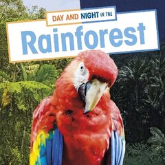 Day and Night in the Rainforest цена и информация | Книги для подростков и молодежи | 220.lv