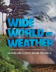 Wide World of Weather: Weather and Climate Around the World цена и информация | Книги для подростков и молодежи | 220.lv