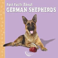 Fast Facts About German Shepherds cena un informācija | Grāmatas pusaudžiem un jauniešiem | 220.lv