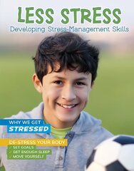 Less Stress: Developing Stress-Management Skills cena un informācija | Grāmatas pusaudžiem un jauniešiem | 220.lv